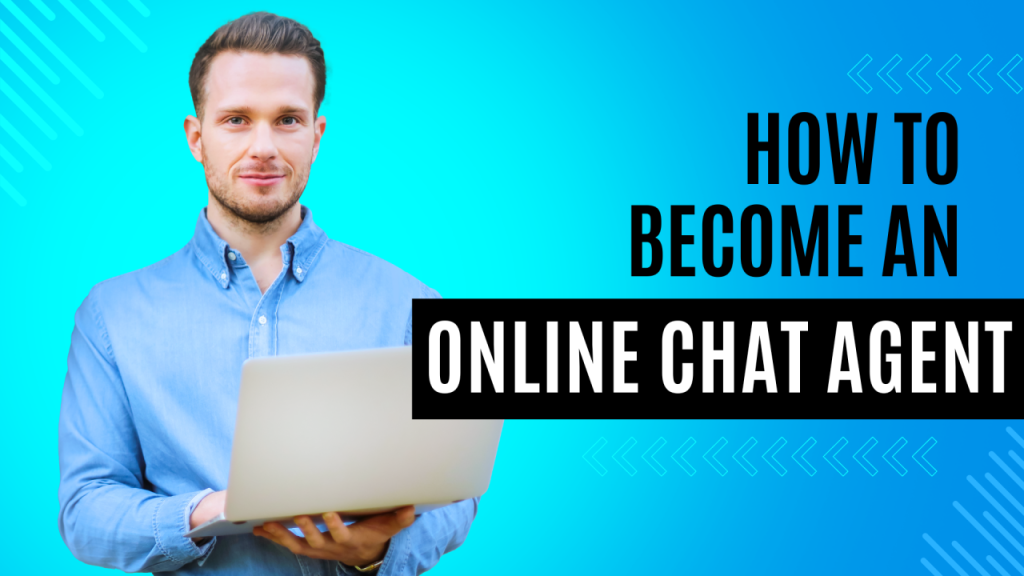 How Do I Become an Online Chat Agent