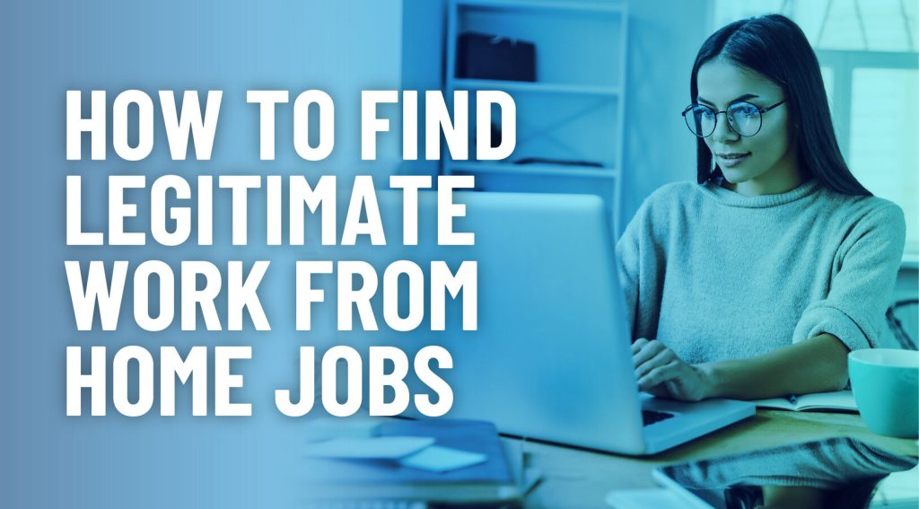 How to Find Legitimate Work from Home Opportunities